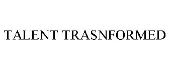 TALENT TRANSFORMED