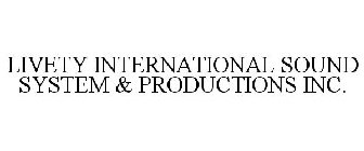 LIVETY INTERNATIONAL SOUND SYSTEM & PRODUCTIONS INC.