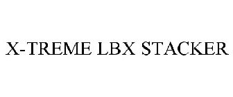 X-TREME LBX STACKER