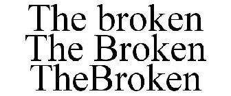 THE BROKEN THE BROKEN THEBROKEN