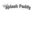 SPLASH PADDY