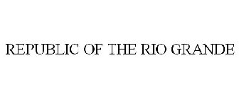 REPUBLIC OF THE RIO GRANDE