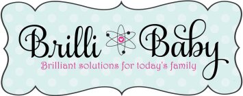 BRILLI BABY BRILLIANT SOLUTIONS FOR TODAY'S FAMILY