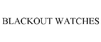 BLACKOUT WATCHES