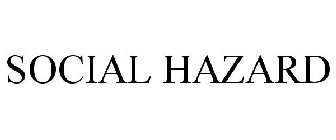 SOCIAL HAZARD
