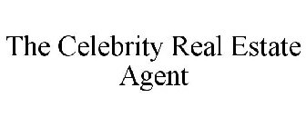 THE CELEBRITY REAL ESTATE AGENT