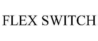 FLEX SWITCH