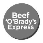 BEEF 'O' BRADY'S EXPRESS