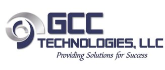 GCC TECHNOLOGIES, LLC PROVIDING SOLUTIONS FOR SUCCESS