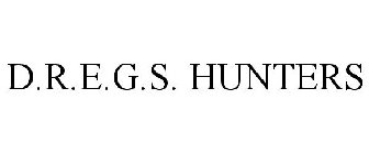 D.R.E.G.S. HUNTERS