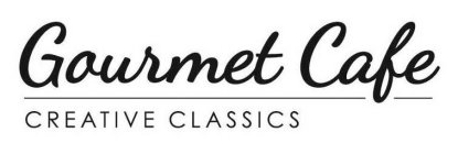 GOURMET CAFE CREATIVE CLASSICS