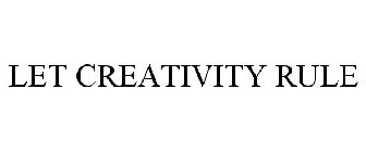 LET CREATIVITY RULE