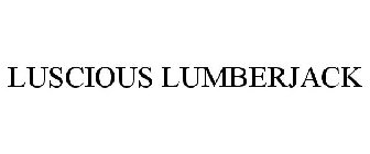 LUSCIOUS LUMBERJACK