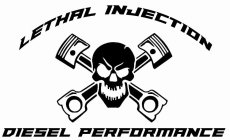LETHAL INJECTION DIESEL PERFORMANCE