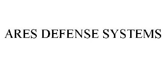 ARES DEFENSE SYSTEMS