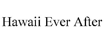 HAWAII EVER AFTER
