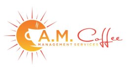 A.M. COFFEE MANAGEMENT SERVICES