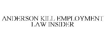 ANDERSON KILL EMPLOYMENT LAW INSIDER