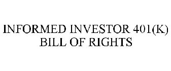 INFORMED INVESTOR 401(K) BILL OF RIGHTS