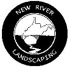 NEW RIVER LANDSCAPING