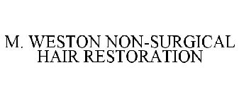 M. WESTON NON-SURGICAL HAIR RESTORATION