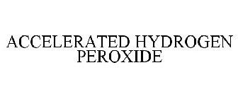 ACCELERATED HYDROGEN PEROXIDE