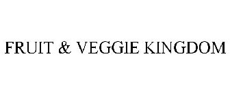FRUIT & VEGGIE KINGDOM