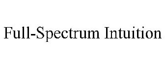 FULL-SPECTRUM INTUITION