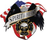 SPIRIT OF A HERO SERVICE HONOR DUTY COUNTRY