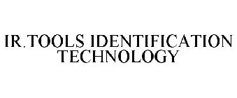 IR.TOOLS IDENTIFICATION TECHNOLOGY