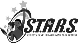 S.T.A.R.S. STRIVING TOGETHER ACHIEVING REAL SUCCESS