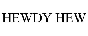 HEWDY HEW