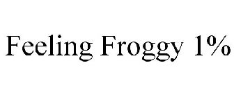 FEELING FROGGY 1%