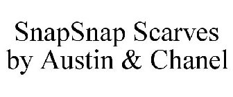 SNAPSNAP SCARVES BY AUSTIN & CHANEL