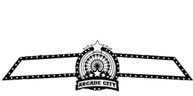ARCADE CITY