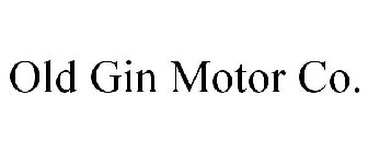 OLD GIN MOTOR CO.