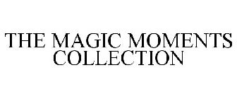 THE MAGIC MOMENTS COLLECTION