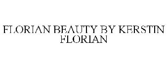 FLORIAN BEAUTY BY KERSTIN FLORIAN
