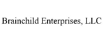 BRAINCHILD ENTERPRISES, LLC