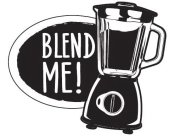 BLEND ME!