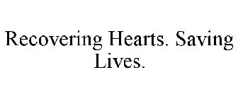 RECOVERING HEARTS. SAVING LIVES.