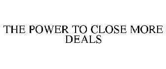 THE POWER TO CLOSE MORE DEALS