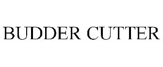 BUDDER CUTTER