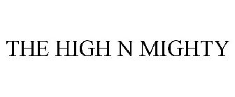 THE HIGH N MIGHTY