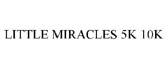 LITTLE MIRACLES 5K 10K