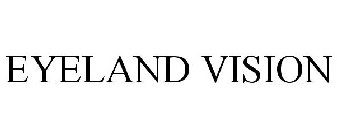 EYELAND VISION