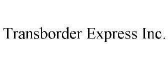 TRANSBORDER EXPRESS INC.