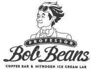PROFESSOR BOB BEANS COFFEE BAR & NITROGEN ICE CREAM LAB