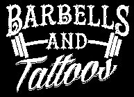 BARBELLS AND TATTOOS