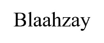 BLAAHZAY